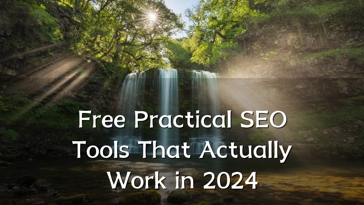 Free Practical SEO Tools That Actually Work in 2024