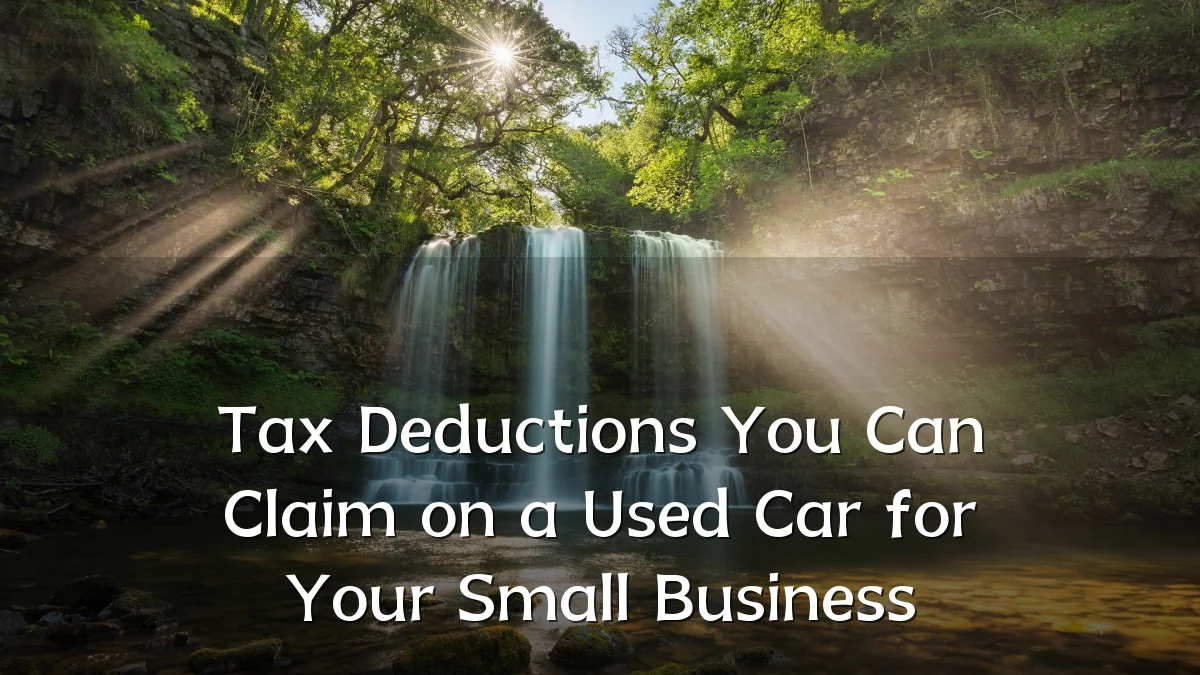 Tax Deductions You Can Claim on a Used Car for Your Small Business